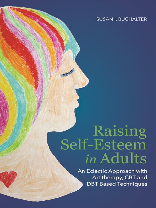Title details for Raising Self-Esteem in Adults by Susan Buchalter - Available